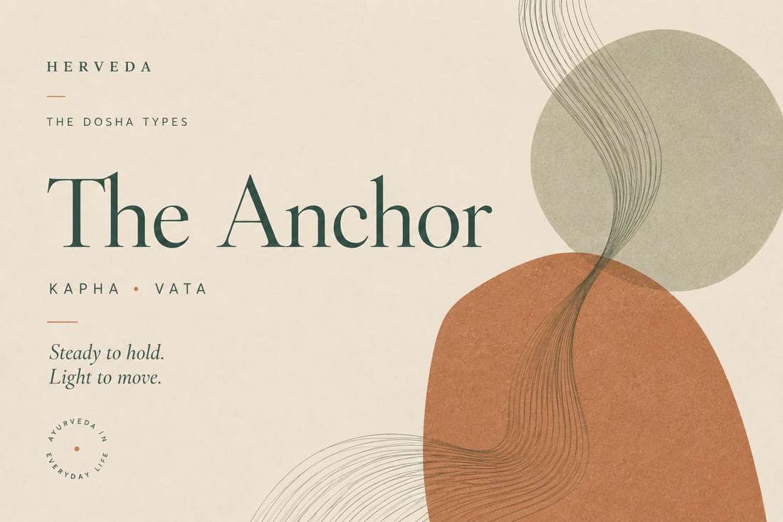 The Anchor — Kapha · Vata