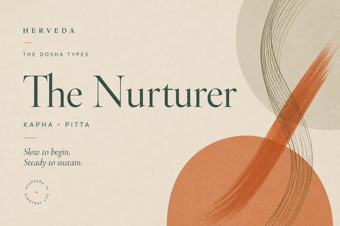 The Nurturer — Kapha · Pitta
